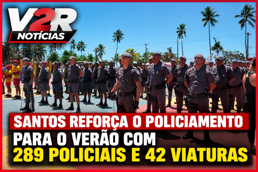 Santos reforça o policiamento para o verão com 289 policiais e 42 viaturas